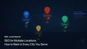 SEO for Multiple Locations: How to Rank in Every City You Serve